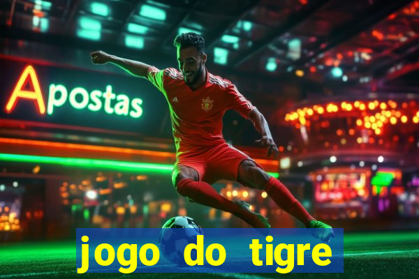 jogo do tigre ganha dinheiro mesmo